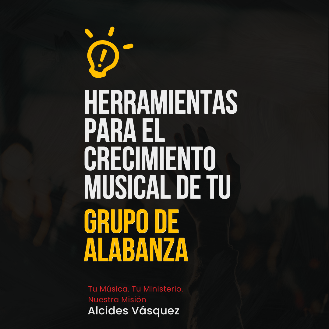 Ebook: Herramientas Esenciales para Elevación Musical y Espiritual de tu Grupo de Alabanza