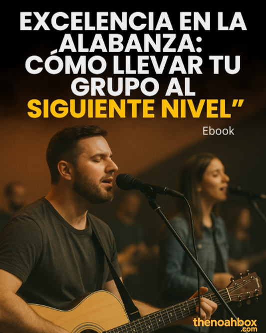 Ebook Excelencia en la Alabanza:  Cómo llevar tu grupo al siguiente nivel”